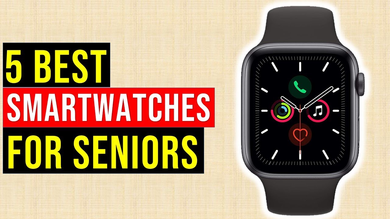 ?Top 5 Best Smartwatches for Seniors in 2021